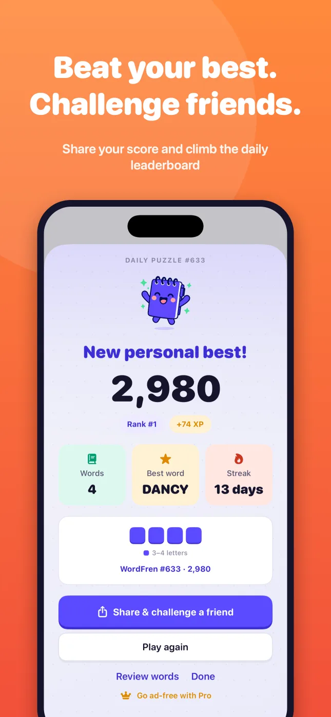 Beat your best and challenge friends on the daily leaderboard.